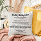 To My Daughter, I Love You indoor/outdoor Pillow