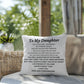 To My Daughter, I Love You indoor/outdoor Pillow