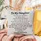 To My Daughter, I Love You indoor/outdoor Pillow