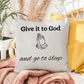 Inspirational quote pillow "Give it to God and go to sleep"